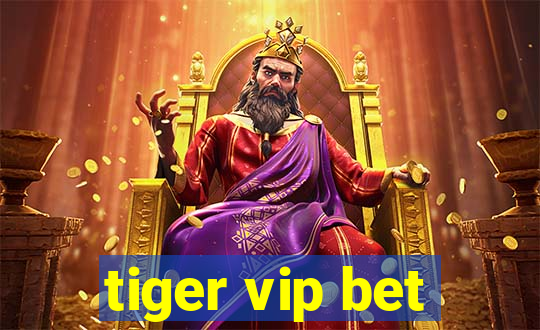 tiger vip bet